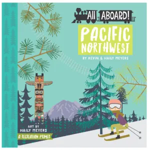 All Aboard Pacific Northwest Board Book