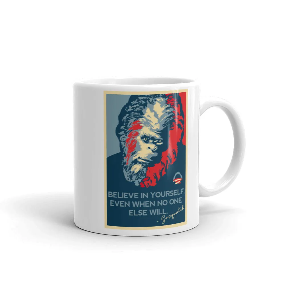Believe In Yourself Inspirational Sasquote Mug
