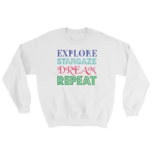 Explore Stargaze Dream Repeat Sweatshirt