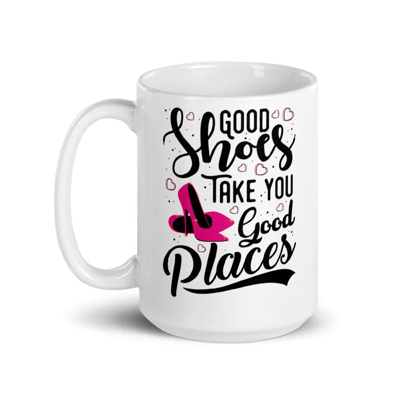 Good Shoes Good Places Custom Print Mug - White