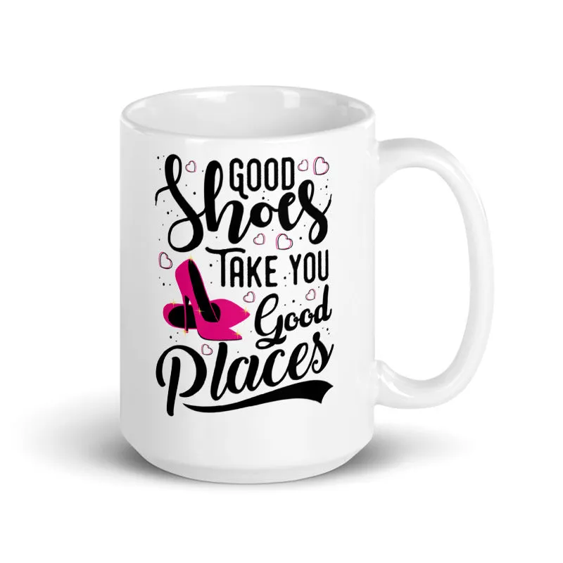 Good Shoes Good Places Custom Print Mug - White