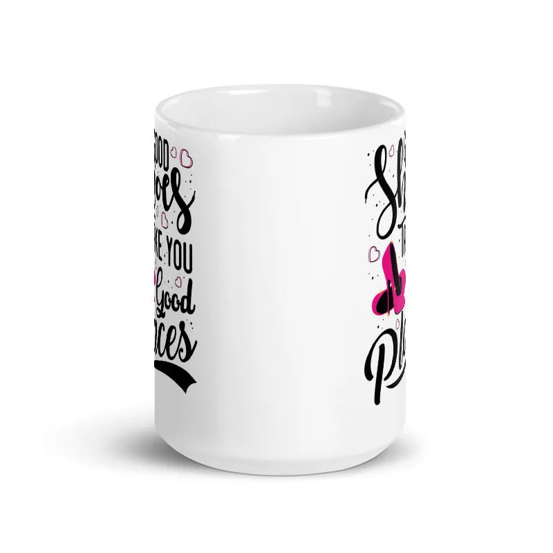 Good Shoes Good Places Custom Print Mug - White