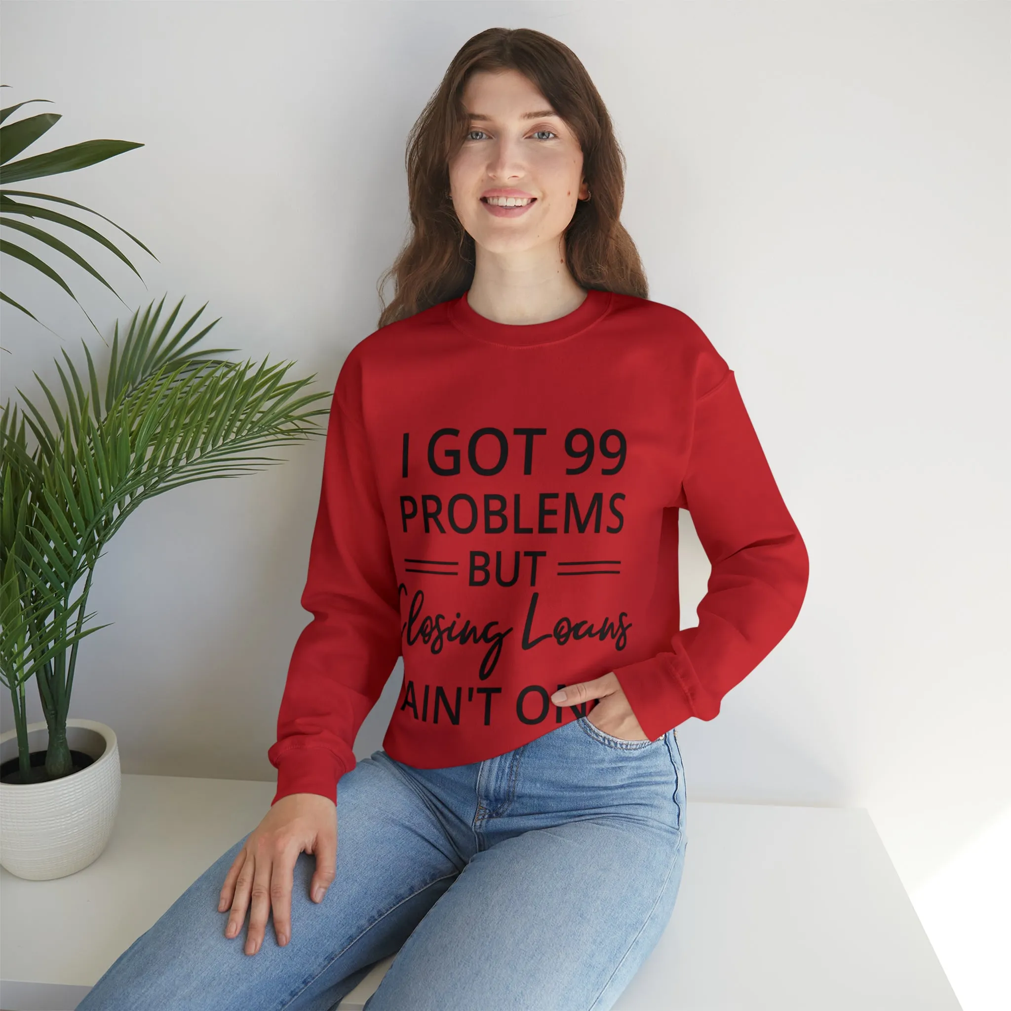 I Got 99 Problem Sweatshirt