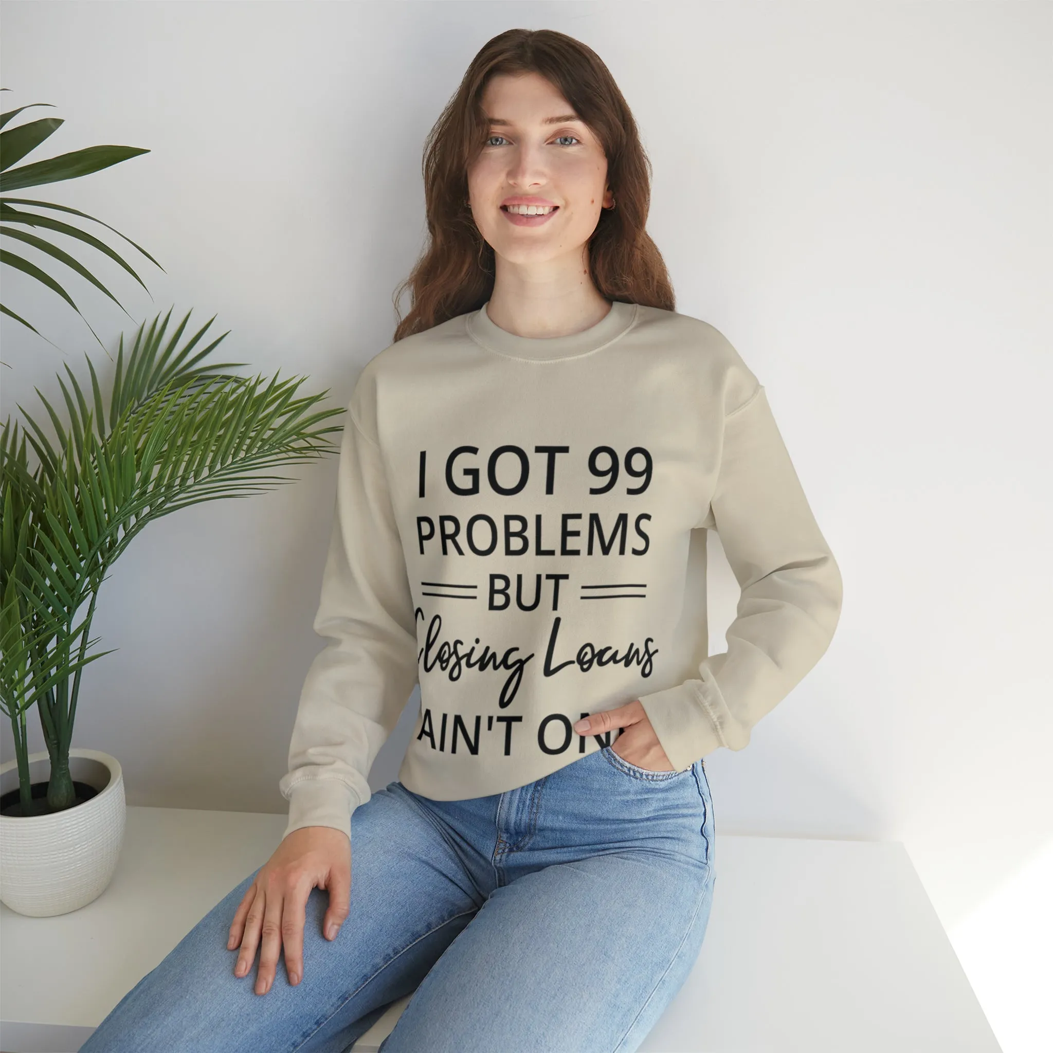 I Got 99 Problem Sweatshirt