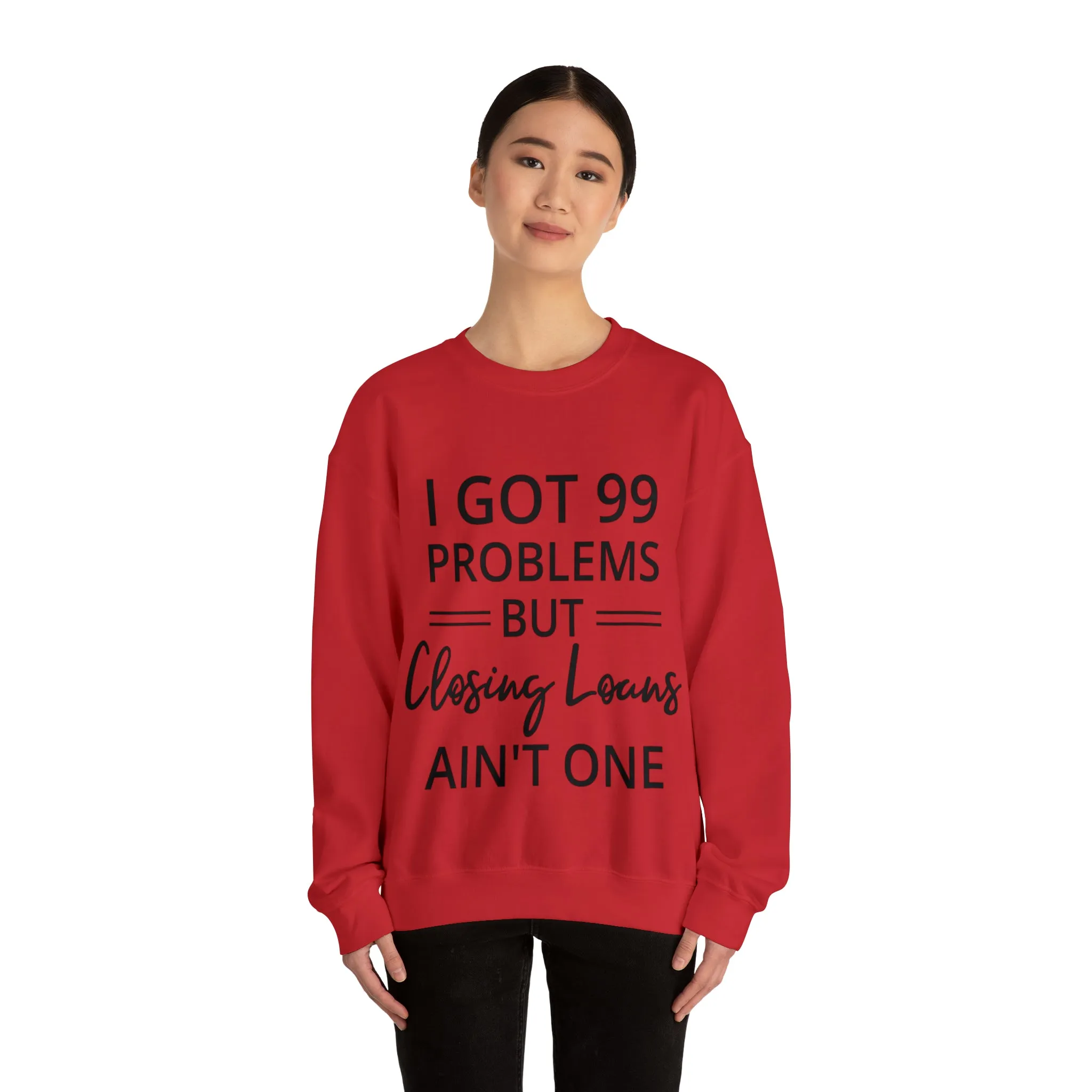 I Got 99 Problem Sweatshirt