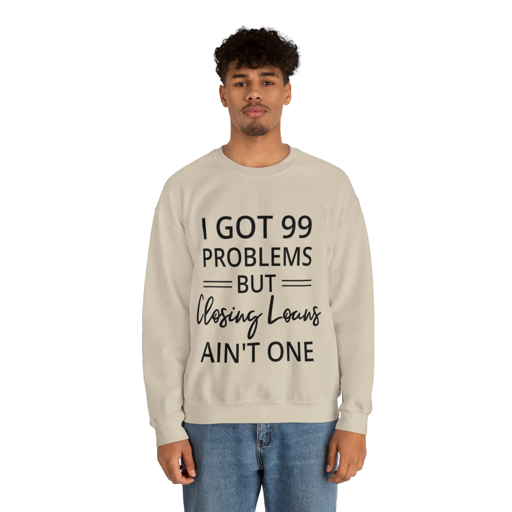 I Got 99 Problem Sweatshirt