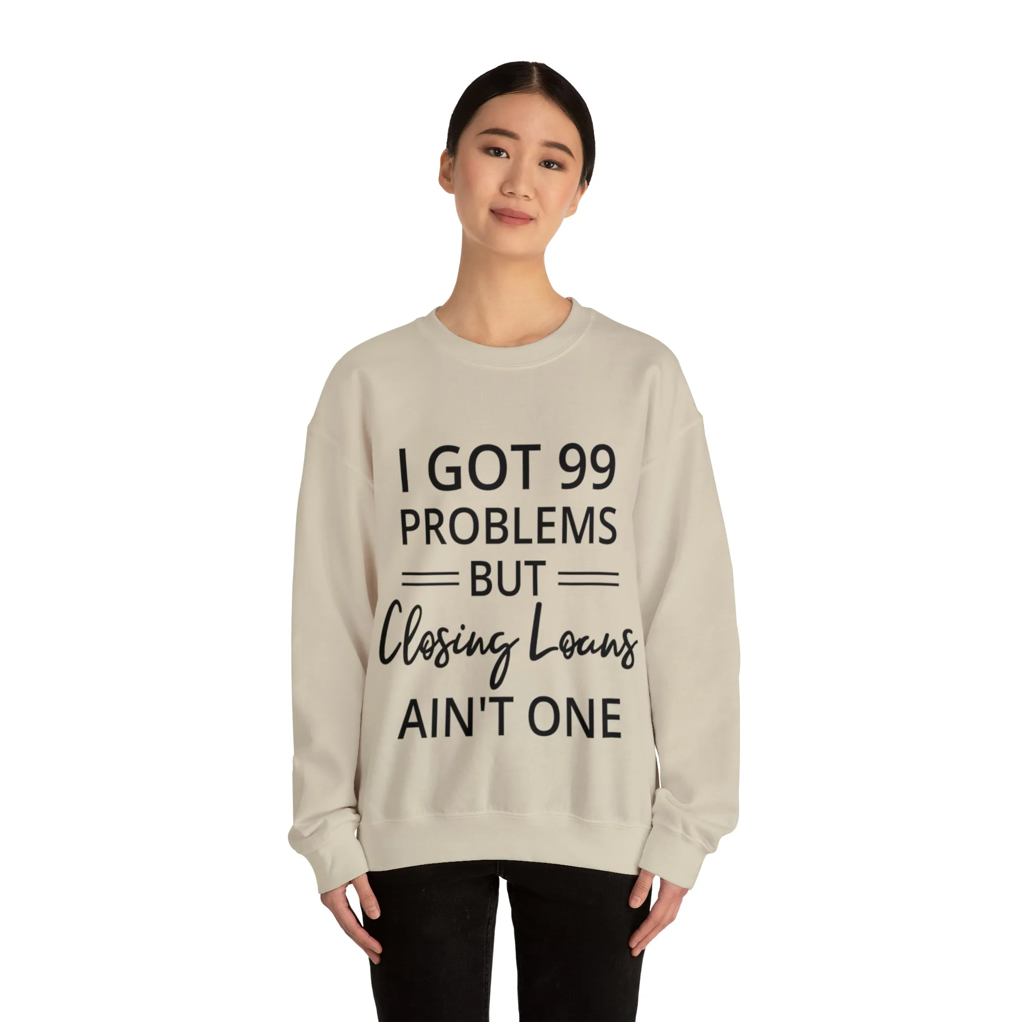 I Got 99 Problem Sweatshirt