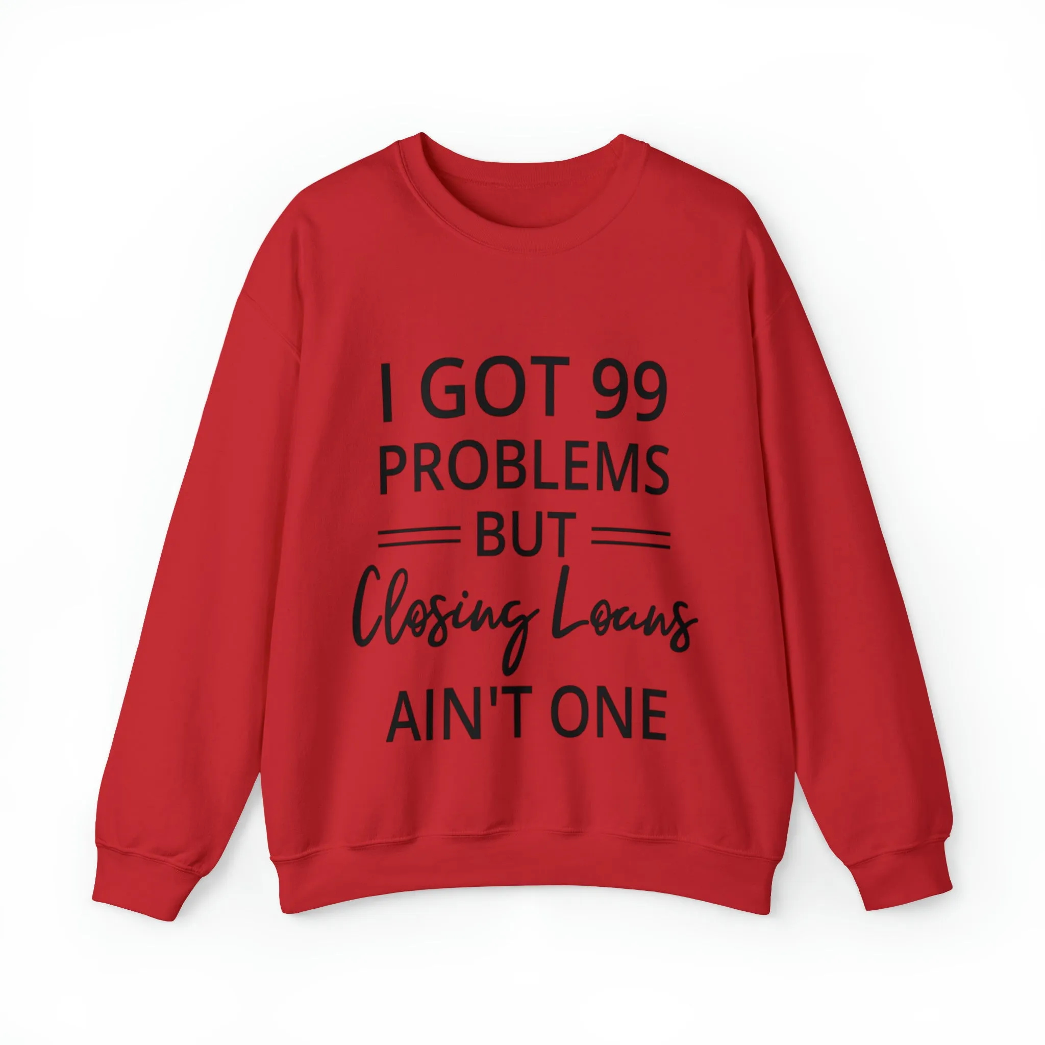 I Got 99 Problem Sweatshirt